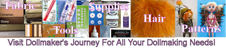Click HERE for all your doll making needs...  Dollmaker's Journey